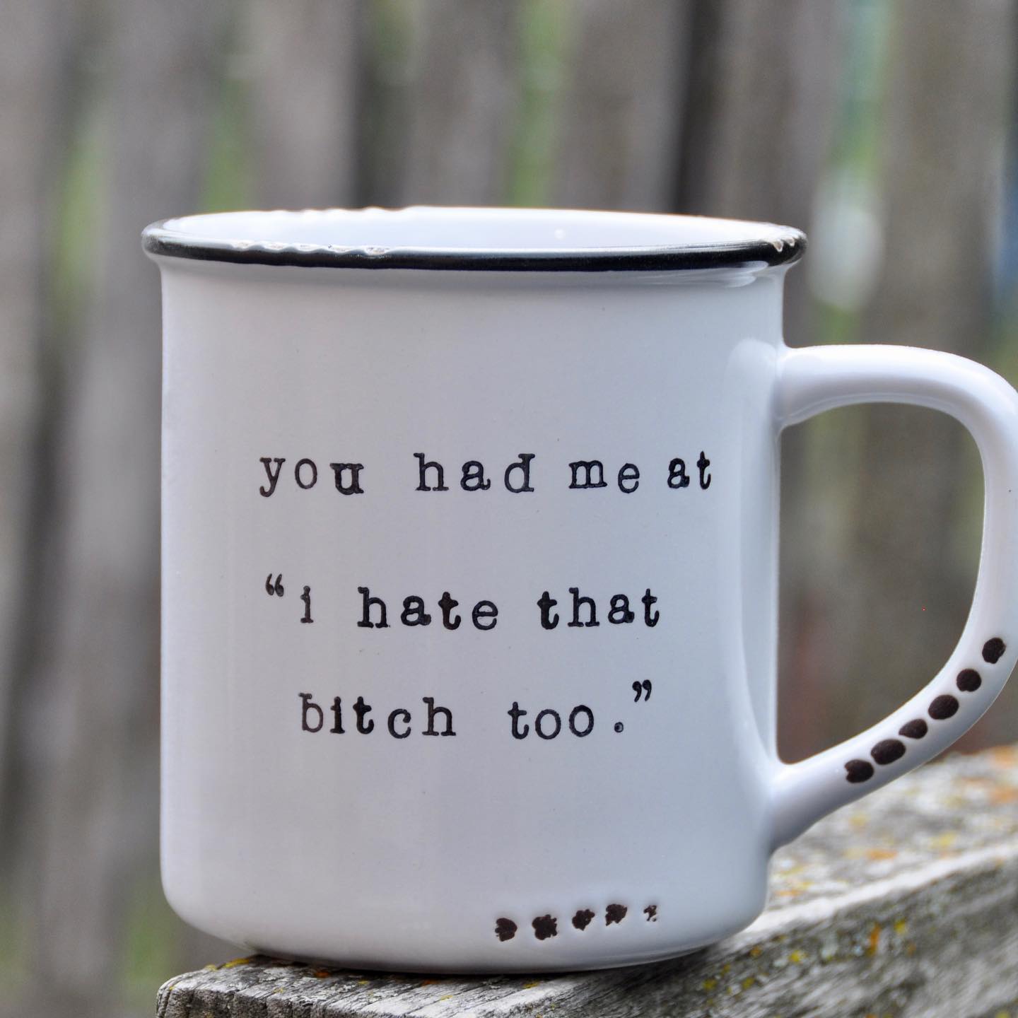 You had me at "i hate that bitch too."