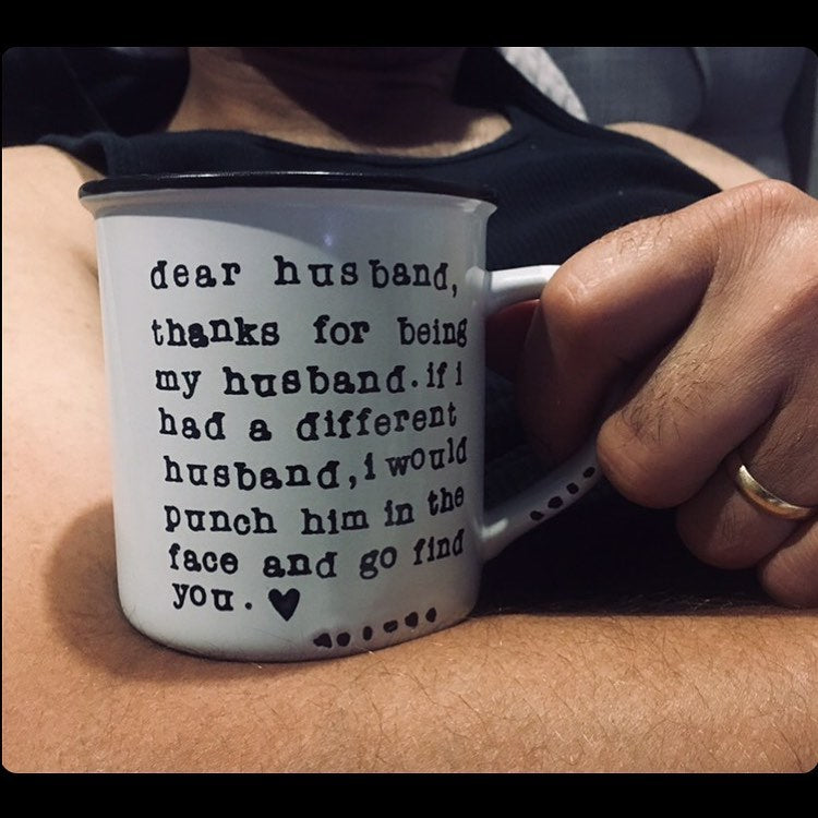 Dear husband, thanks for being my husband...