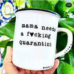 Mama needs a fucking quarantini