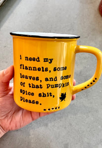 i need my flannels, some leaves, and some of that pumpkin spice shit, please.