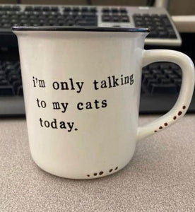 i'm only talking to my cats today.
